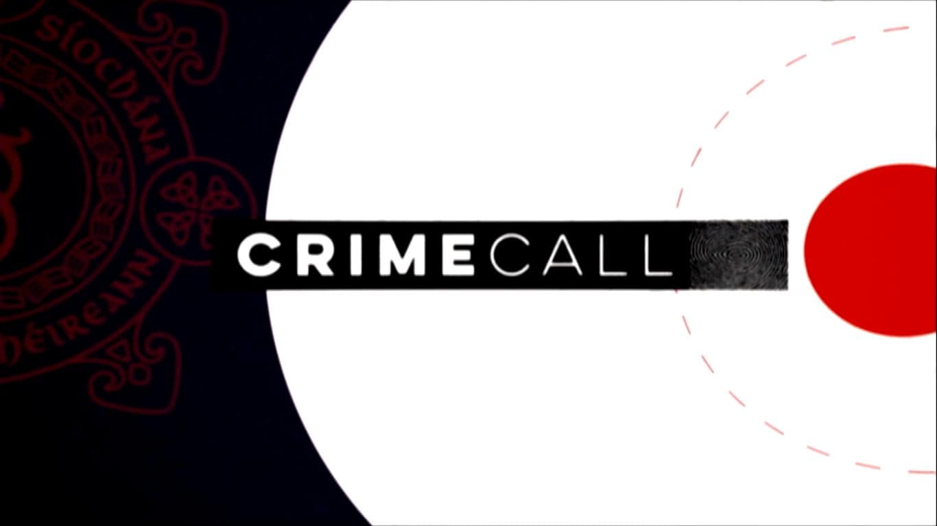 Crimecall — Crime for RTÉ